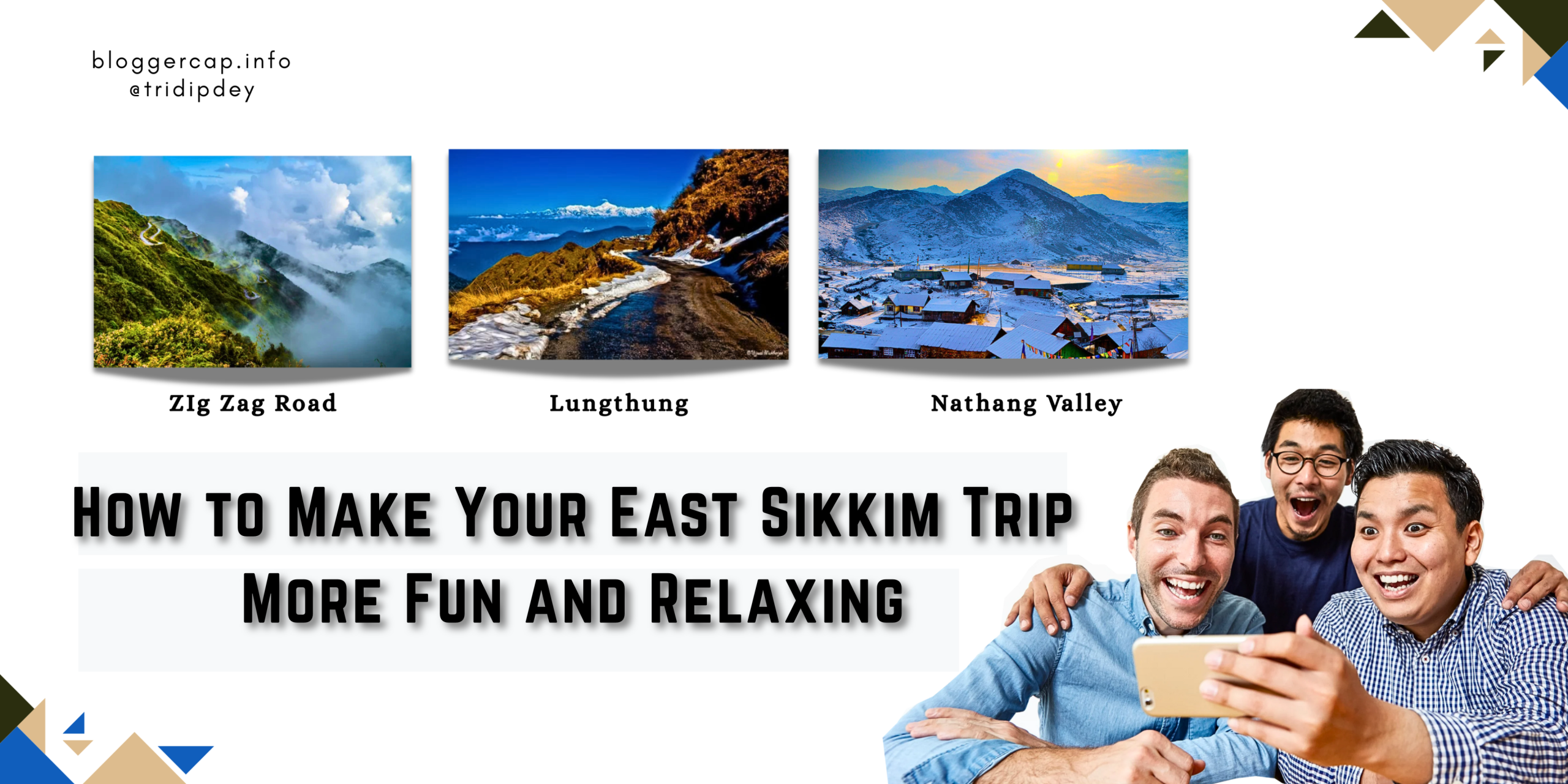 how to make your east sikkim trip more fun and relaxing