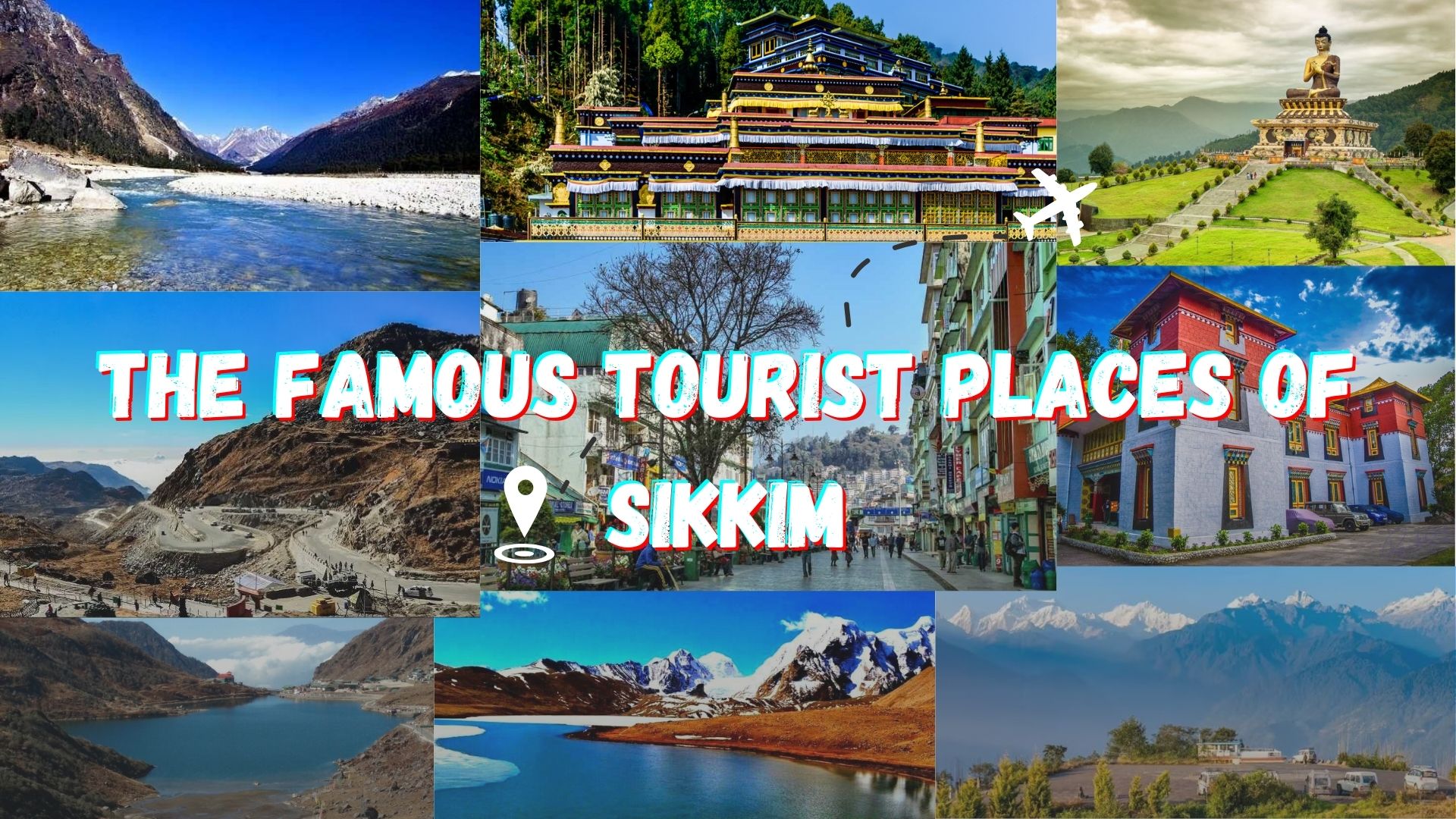The famous tourist places of Sikkim