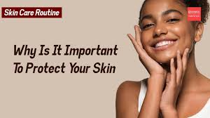 why a proper skin care routine is crucial for your skin