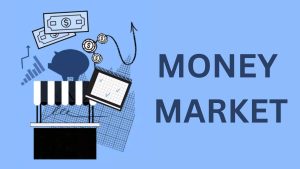 What is Money Market?