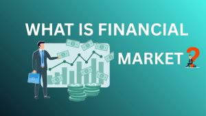 What is Financial Market?