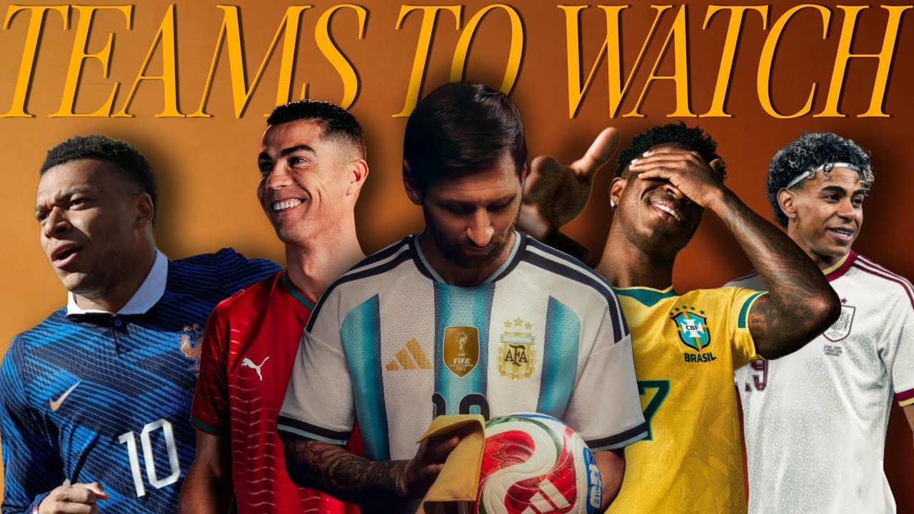 Top teams to watch at FIFA World Cup 2026